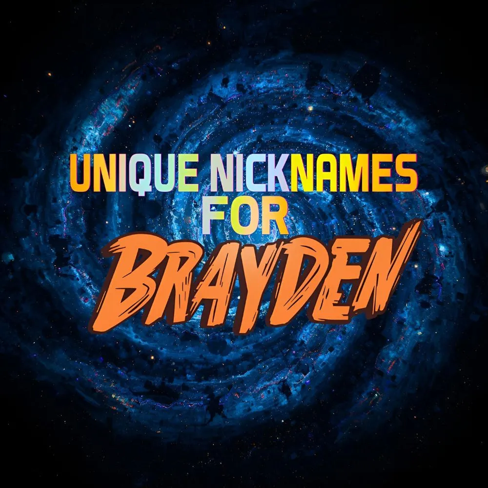 Unique Nicknames for Brayden