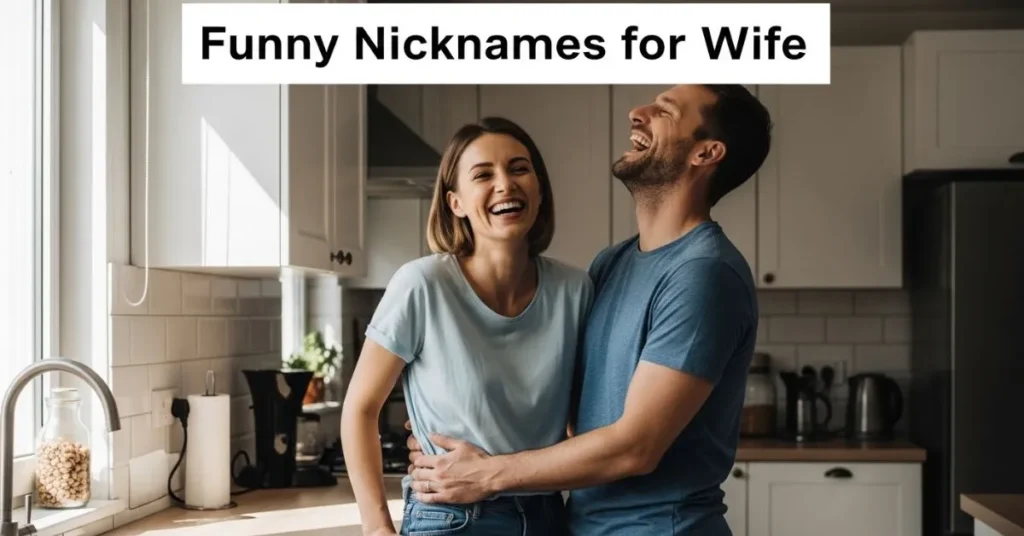 Funny Nicknames For Wife 