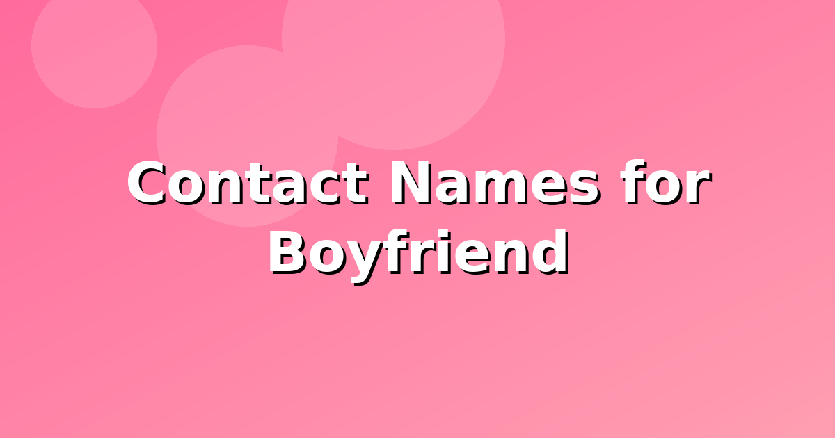 Contact Names for Boyfriend