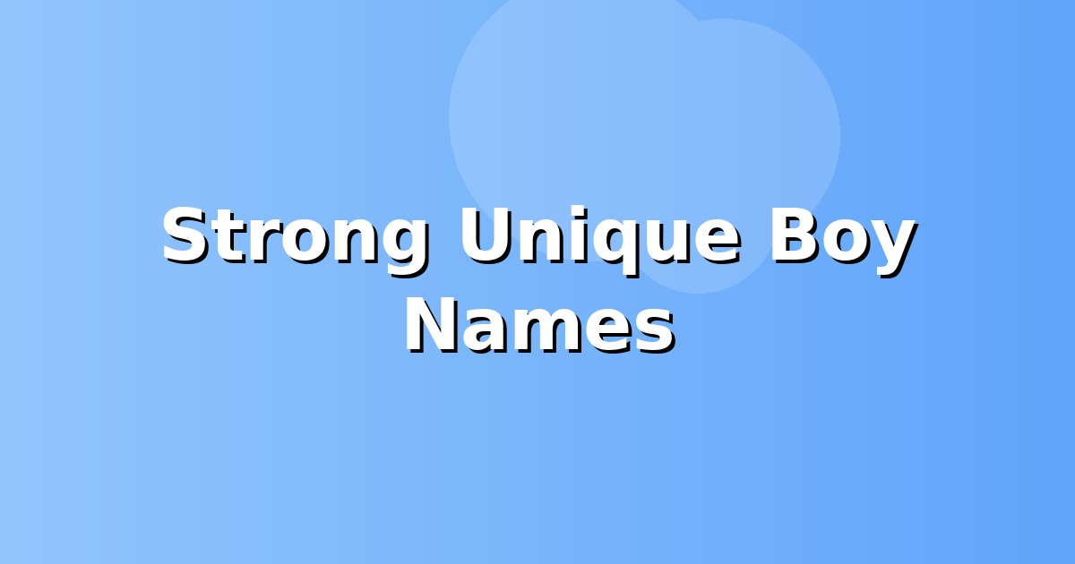 Strong Unique Boy Names