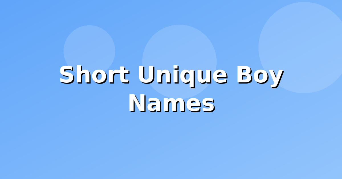 Short Unique Boy Names