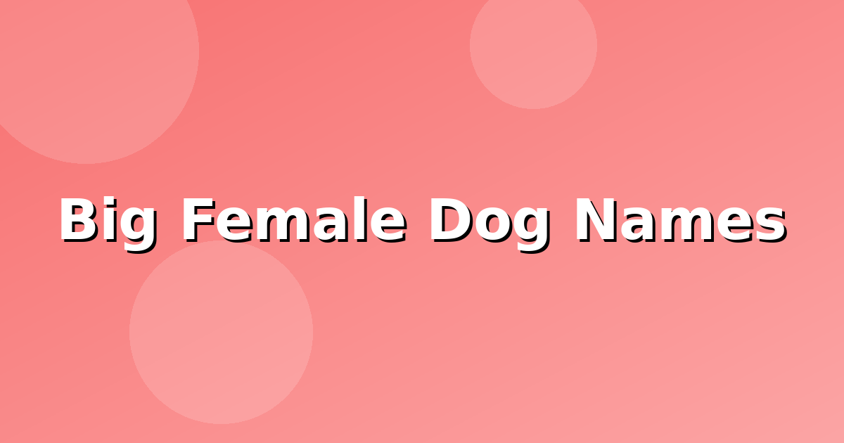 Big Female Dog Names