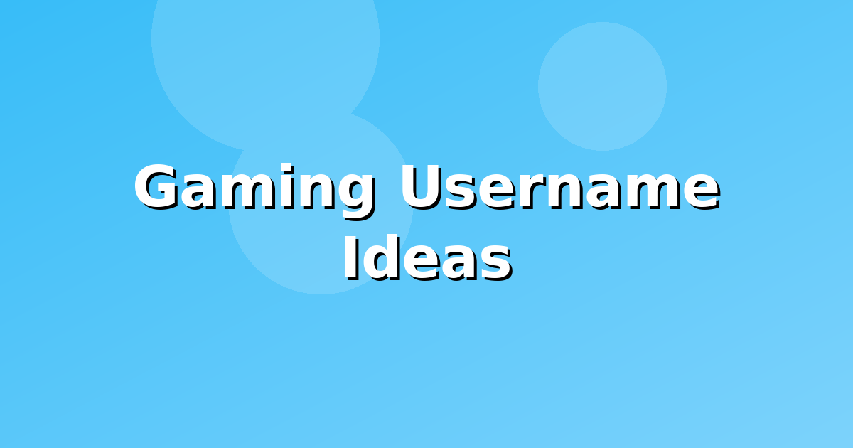 Gaming Username Ideas